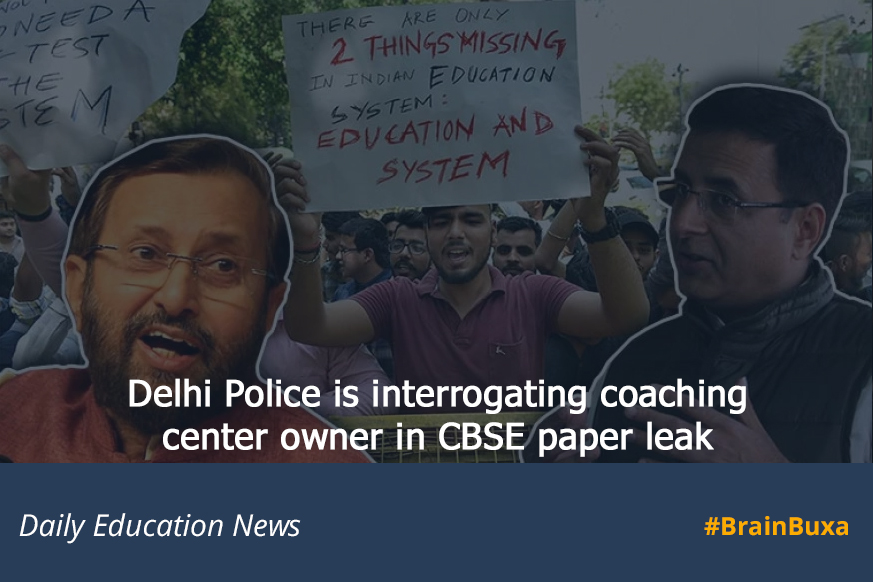 Delhi Police is interrogating coaching center owner in CBSE paper leak