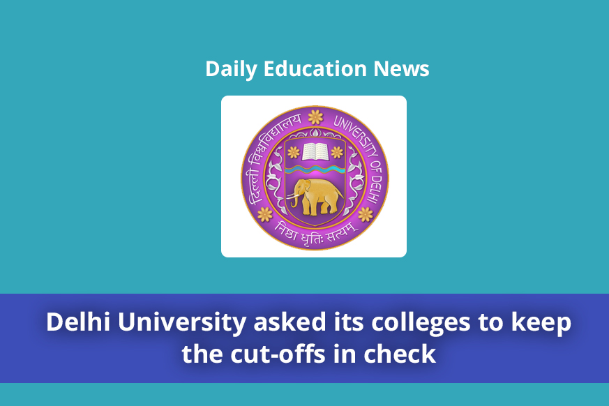 Delhi University asked its colleges to keep the cut-offs in check