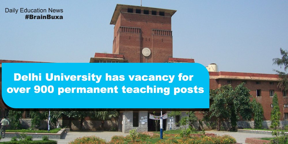 Delhi University has vacancy for over 900 permanent teaching posts 