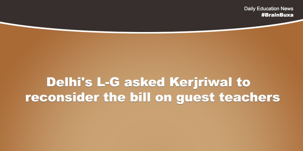 Delhi's L-G asked Kejriwal to reconsider the bill on guest teachers