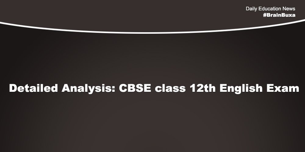 Detailed Analysis: CBSE class 12th English Exam