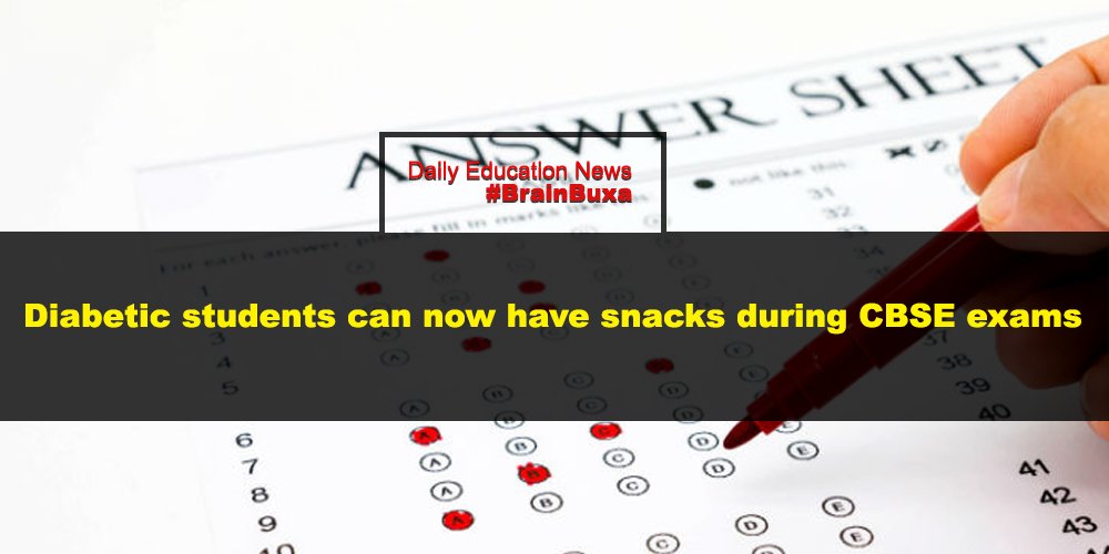 Diabetic students can now have snacks during CBSE exams