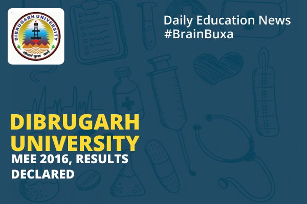 Dibrugarh University Medical Entrance Exam 2016, Result Declared