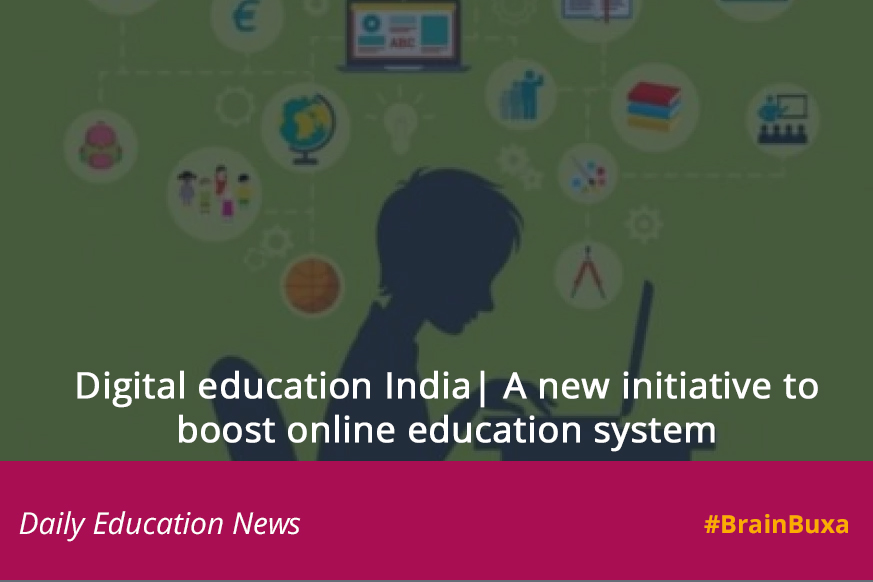 Digital education India| A new initiative to boost online education system