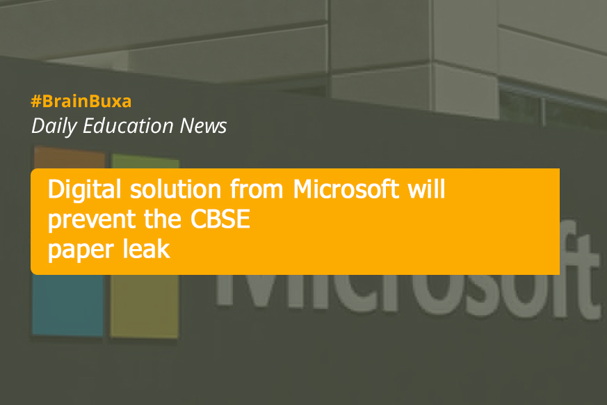 Digital solution from Microsoft will prevent the CBSE paper leak