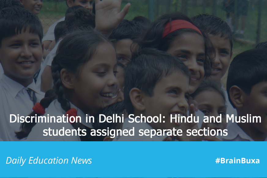 Discrimination in Delhi School: Hindu and Muslim students assigned separate sections