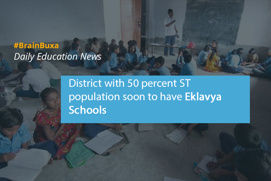 District with 50 percent ST population soon to have Eklavya Schools