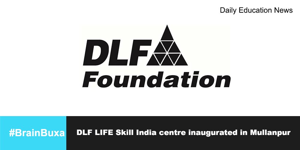 DLF LIFE Skill India centre inaugurated in Mullanpur