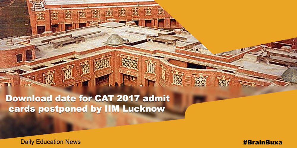 Download date for CAT 2017 admit cards postponed by IIM Lucknow