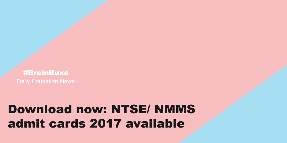 Download now: NTSE/ NMMS admit cards 2017 available