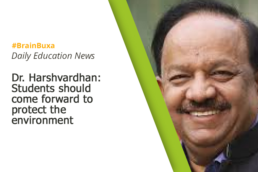 Dr. Harshvardhan: Students should come forward to protect the environment