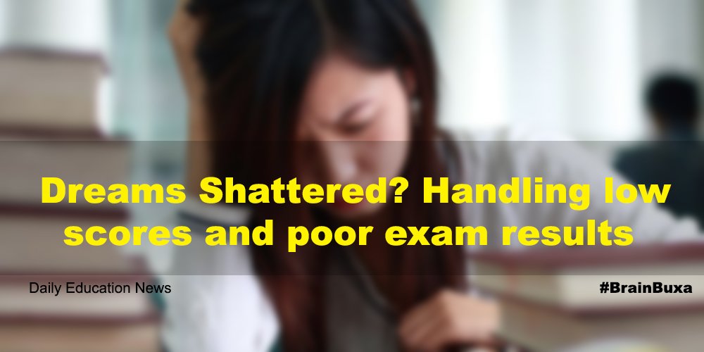 Dreams Shattered? Handling low scores and poor exam results