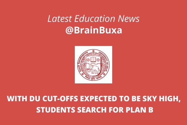 With DU cut-offs expected to be sky high, students search for Plan B