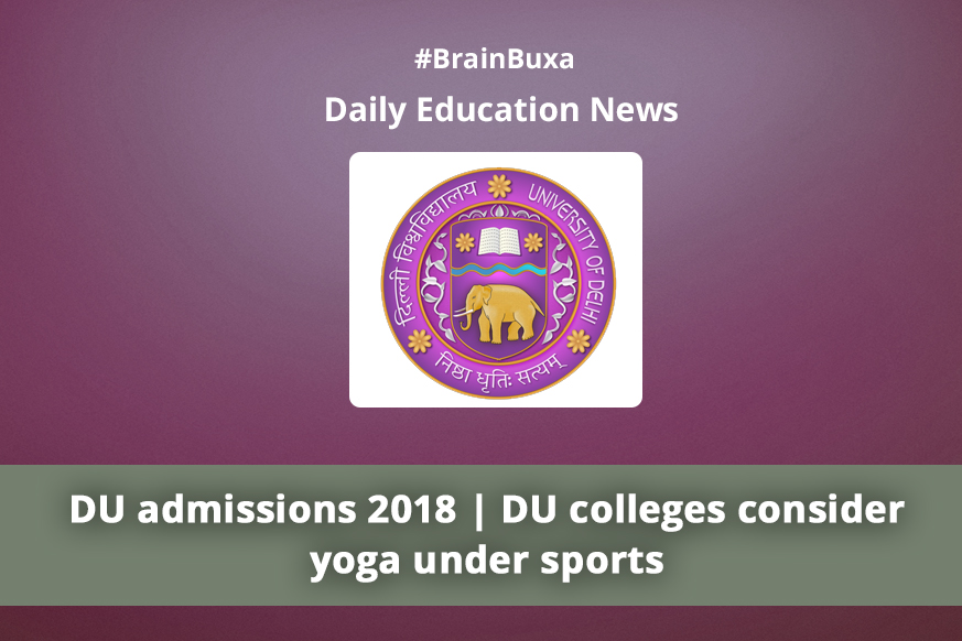 DU admissions 2018 | DU colleges consider yoga under sports