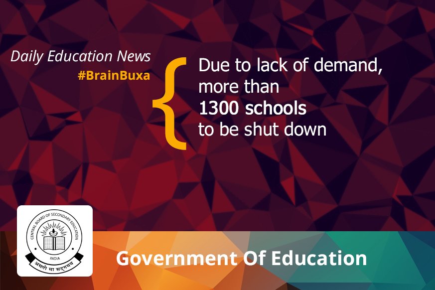 Due to lack of demand, more than 1300 schools to be shut down