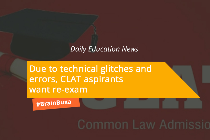 Due to technical glitches and errors, CLAT aspirants want re-exam