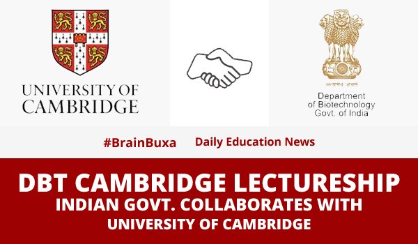 DBT Cambridge Lectureship: Indian Govt. Collaborates With University Of Cambridge