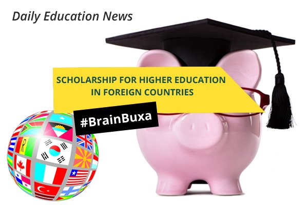 Scholarship for Higher Education in Foreign Countries