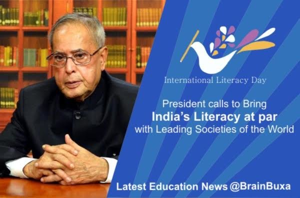 President  Calls to Bring India's Literacy at par with Leading Societies of the World