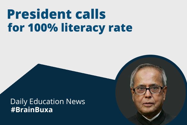 President calls for 100% literacy rate