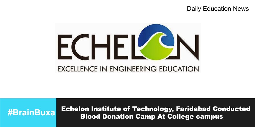 Echelon Institute of Technology, Faridabad Conducted Blood Donation Camp At College campus 