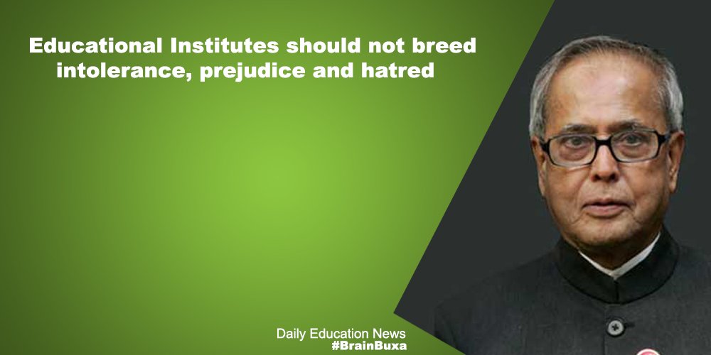 Educational Institutes should not breed intolerance, prejudice and hatred