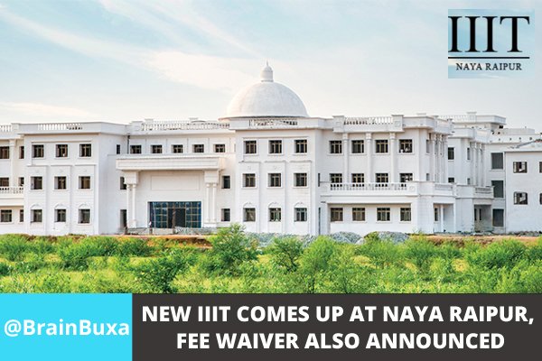 New IIIT comes up at Naya Raipur, fee waiver also announced