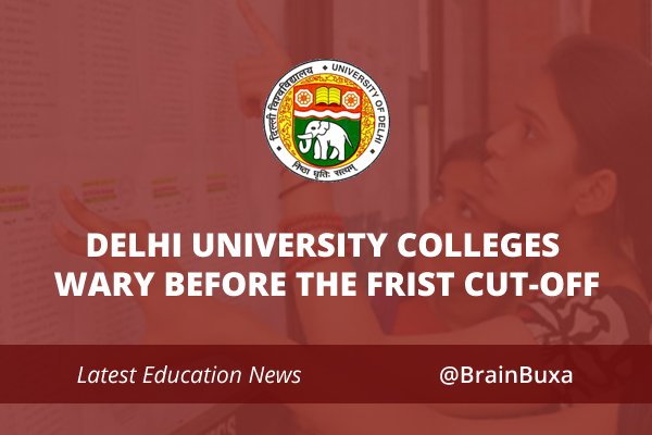 Delhi University colleges wary before the first cut-off