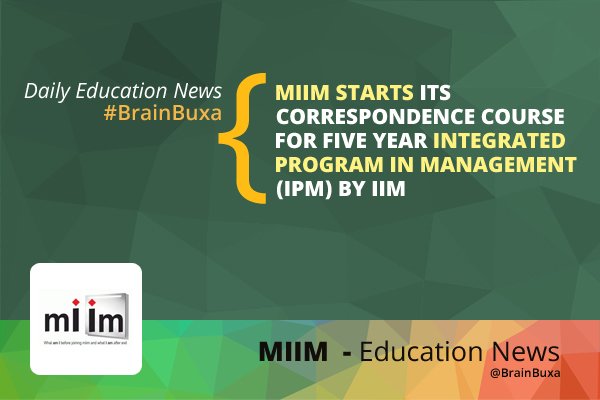 MIIM starts its correspondence course for five year integrated program in management (IPM) by IIM