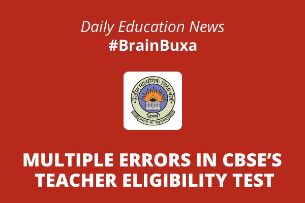 Multiple errors in CBSE's teacher eligibility test