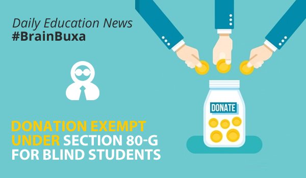 Donation exempt under section 80-g for Blind students