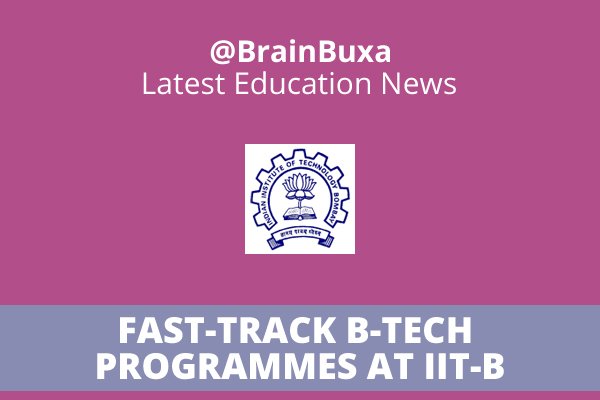 Fast-track B Tech programmes at IIT-B