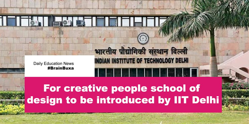 For creative people school of design to be introduced by IIT Delhi