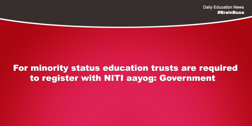 For minority status education trusts are required to register with NITI aayog: Government