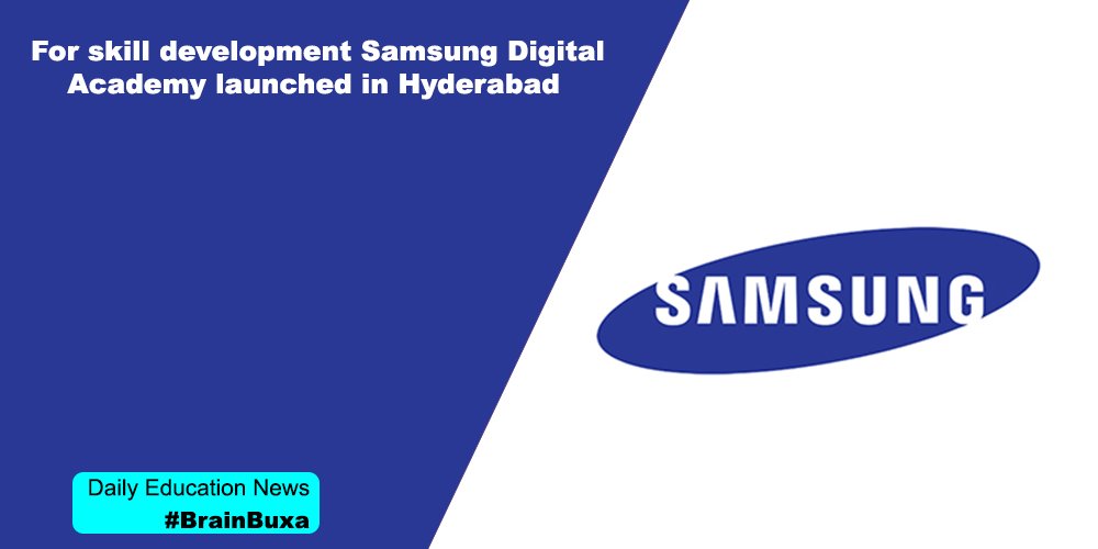 For skill development Samsung Digital Academy launched in Hyderabad