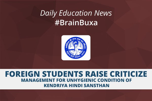 Foreign students raise criticize management for Unhygienic condition of Kendriya Hindi Sansthan