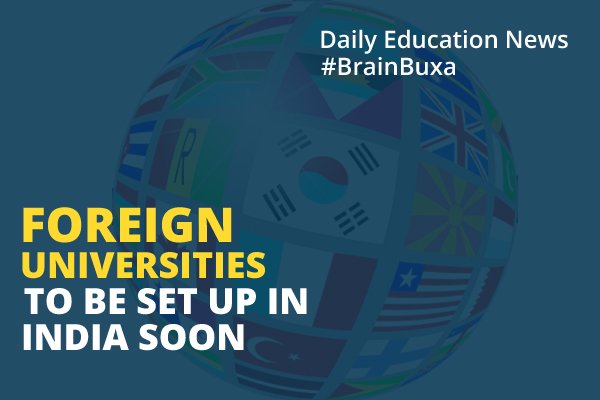 Foreign Universities to be set up in India soon