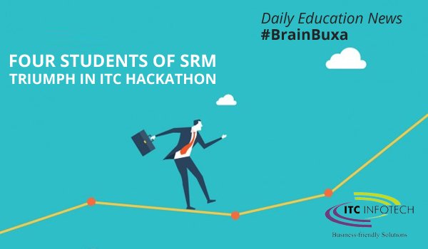 Four Students Of SRM Triumph in ITC Hackathon