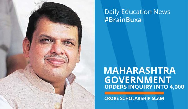 Maharashtra Government orders inquiry into 4,000 crore scholarship scam