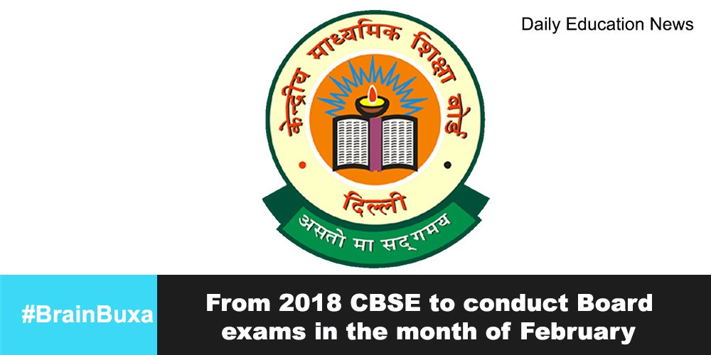 From 2018 CBSE to conduct Board exams in the month of February