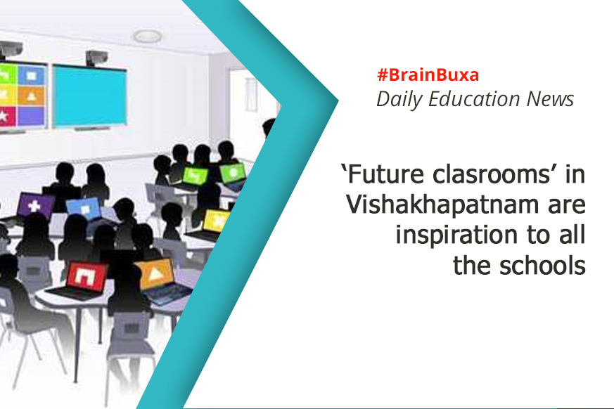 ‘Future clasrooms’ in Vishakhapatnam are inspiration to all the schools