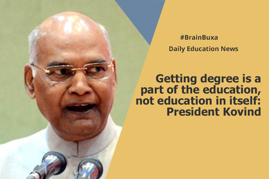 Getting degree is a part of the education, not education in itself: President Kovind