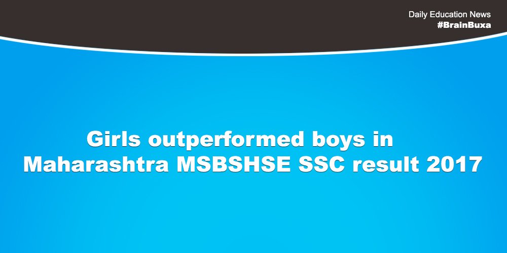 Girls outperformed boys in Maharashtra MSBSHSE SSC result 2017