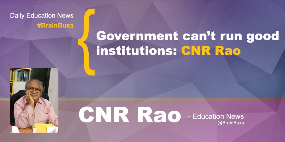 Government can’t run good institutions: CNR Rao