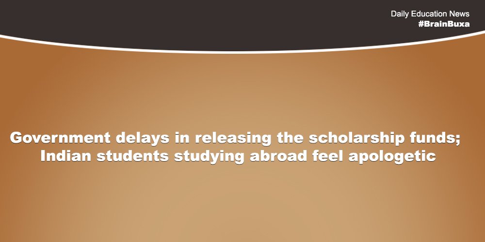 Government delays in releasing the scholarship funds; Indian students studying abroad feel apologetic