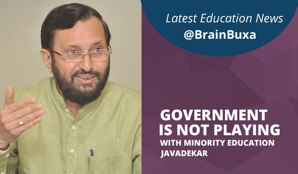 Government Is Not Playing With Minority Education: Javadekar