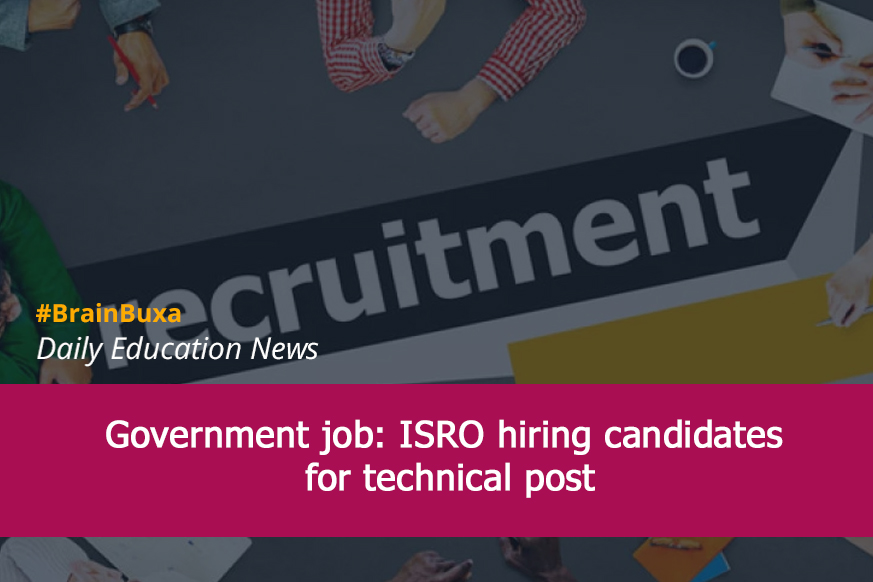 Government job: ISRO hiring candidates for technical post