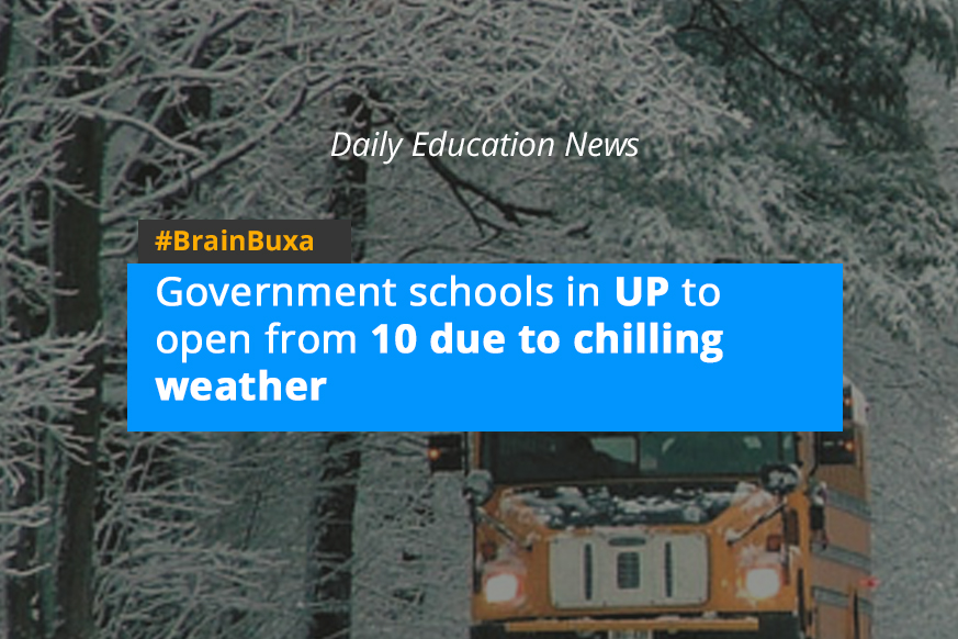 Government schools in UP to open from 10 due to chilling weather