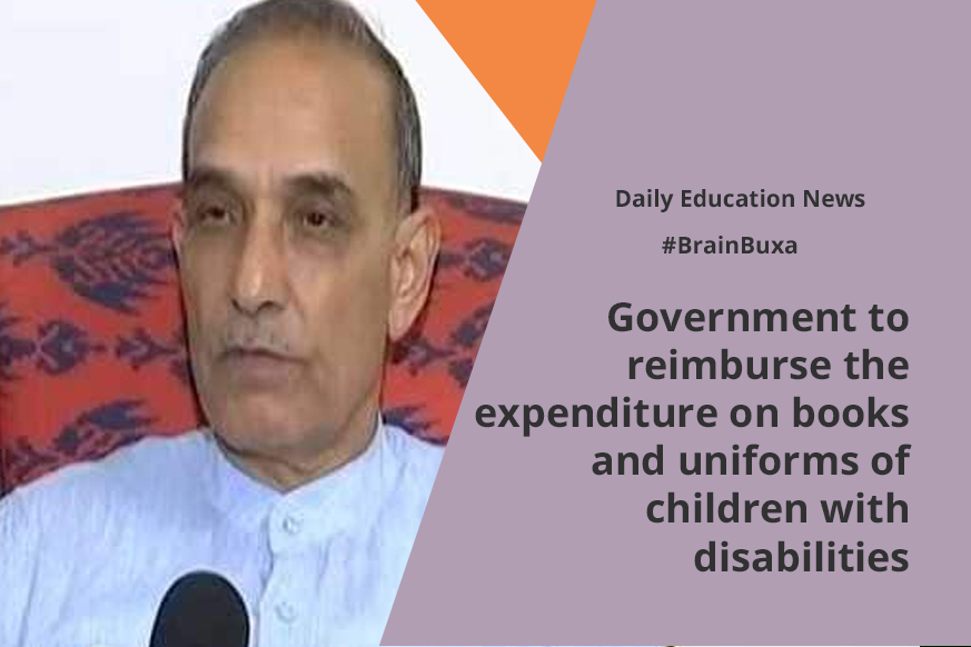 Government to reimburse the expenditure on books and uniforms of children with disabilities