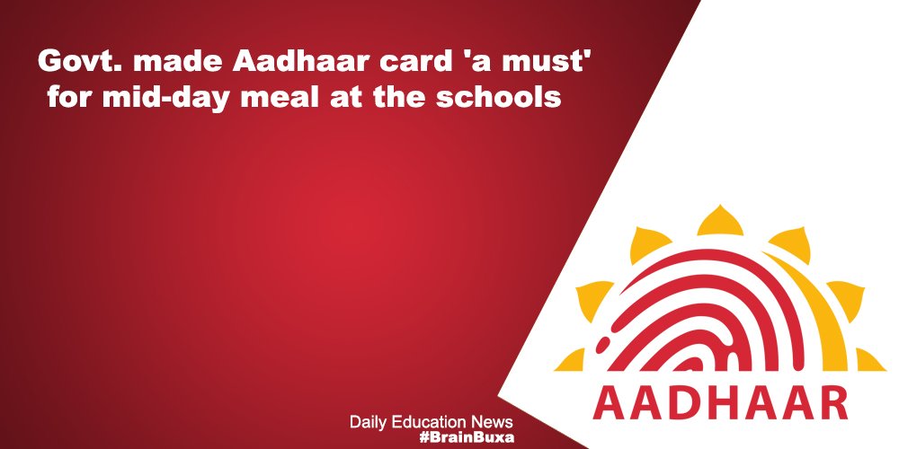 Govt. made Aadhaar card 'a must' for mid-day meal at the schools